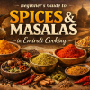 Beginner’s Guide to Spices & Masalas in Emirati Cooking