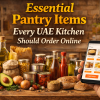 Essential Pantry Items Every UAE Kitchen Should Order Online