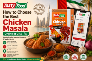 How to Choose the Best Chicken Masala Online in UAE
